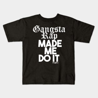 GANGSTA RAP White Kids T-Shirt